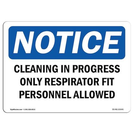 Signmission Safety Sign, OSHA Notice, 10" Height, Cleaning In Progress Only Respirator Sign, Portrait OS-NS-D-710-V-10647